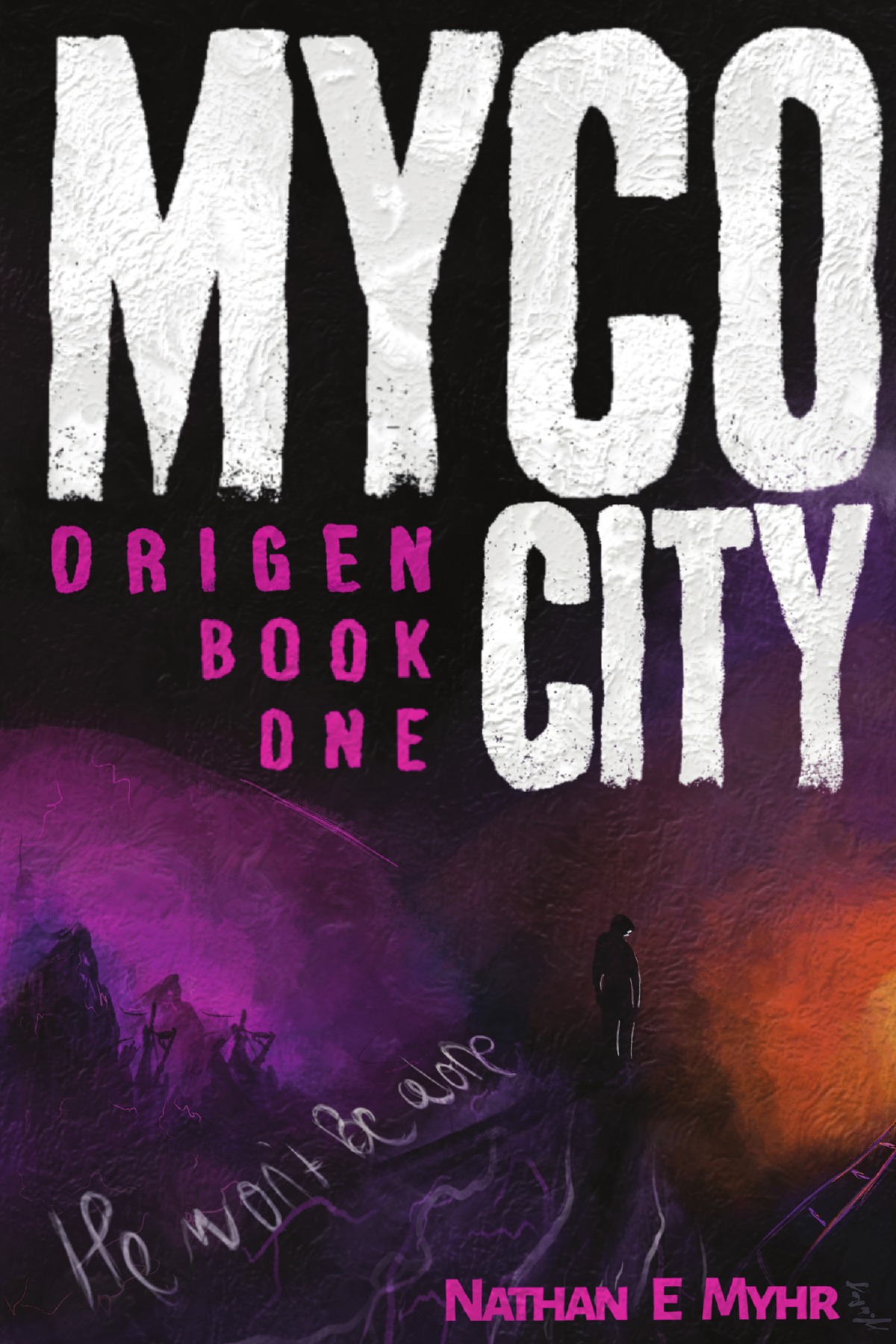 MYCOCITY — ORIGEN: BOOK ONE, by Nathan E. Myhr